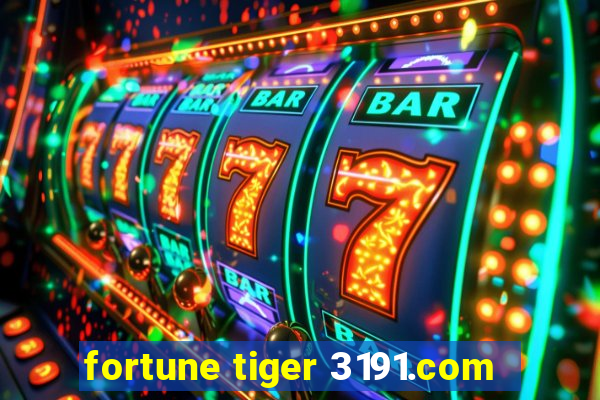 fortune tiger 3191.com